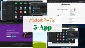 MacBook Pro Apps- The best 5 apps Recommendation by Vickey