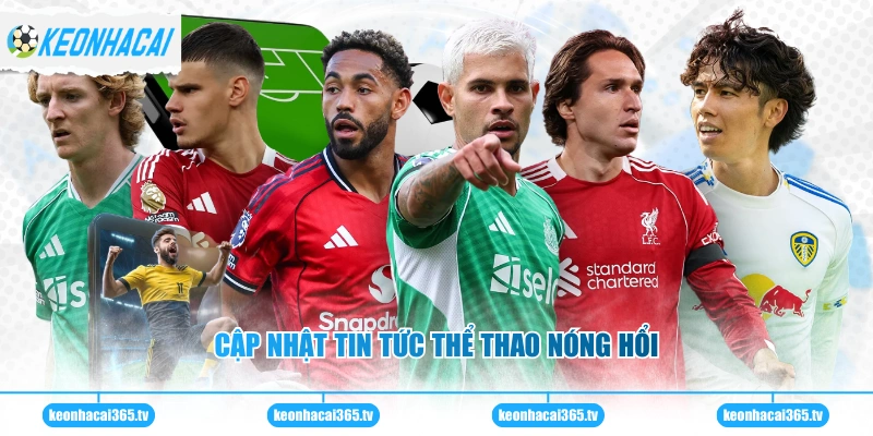 Cập nhật tin tức thể thao nóng hổi