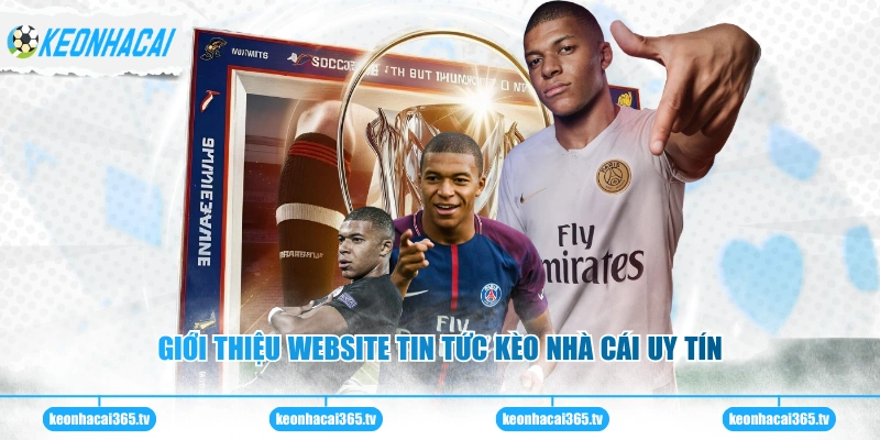 Giới Thiệu 1 Giới thiệu website tin tức Kèo Nhà Cái uy tín